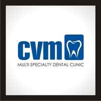 CVM MULTISPECIALITY DENTAL CLINIC