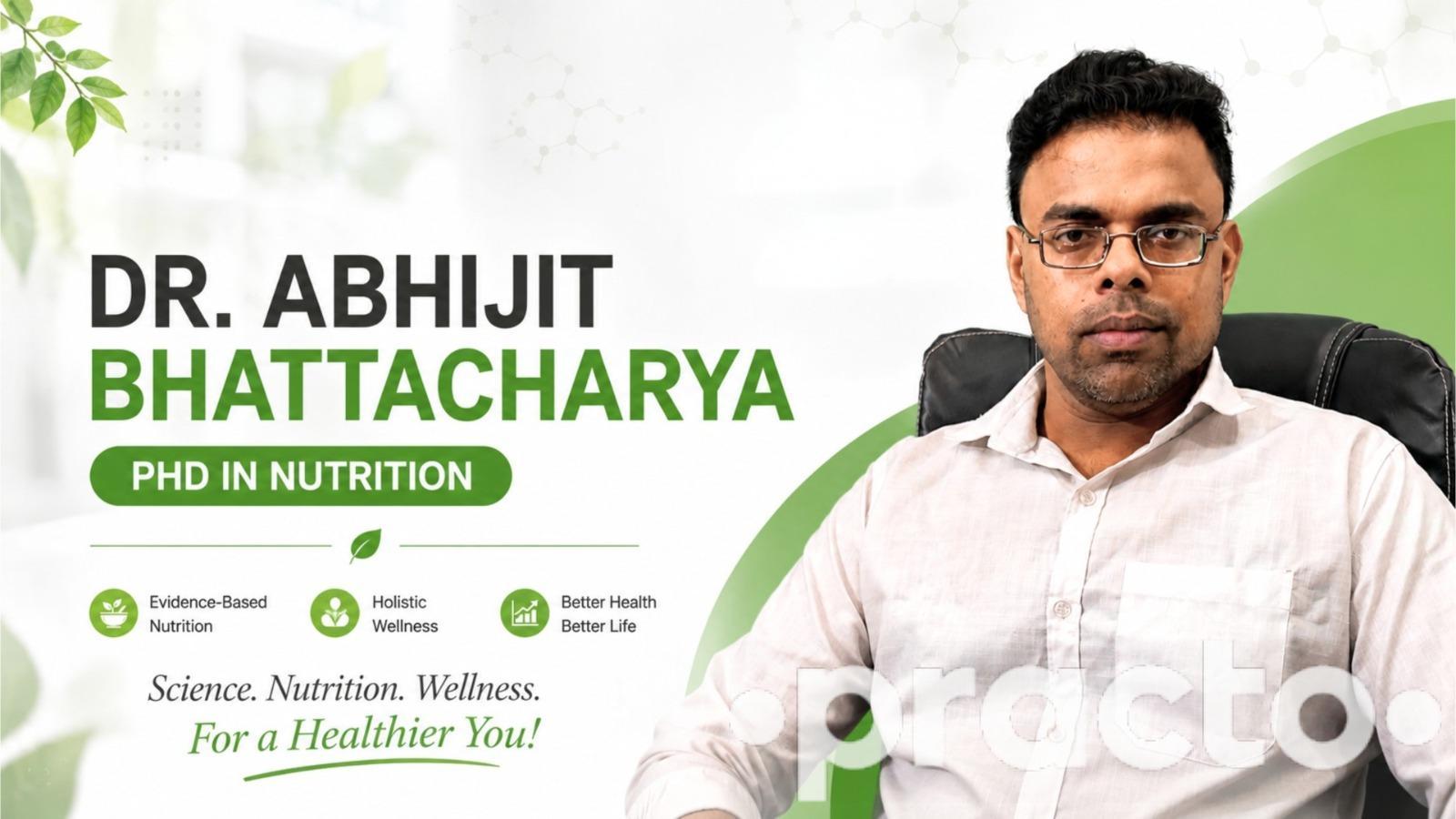 Dr. Abhijit Bhattacharya   (PhD) Dietitian/Nutritionist in Kolkata