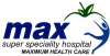 Max Superspeciality Hospital