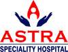 Astra Speciality Hospital