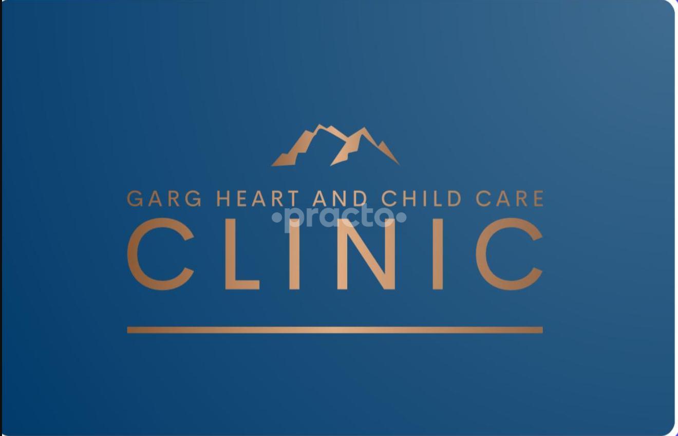 Garg Heart And Child Care Clinic
