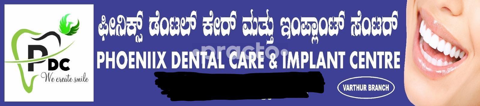 Phoeniix Dental Care And Implant Centre Balagere Bangalore