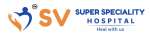 SV Super Speciality Hospital