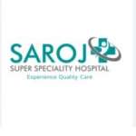 Saroj Super Speciality Hospital
