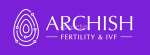 Archish Fertility & IVF