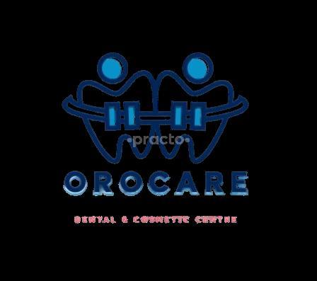 Orocare Dental & Cosmetic Clinic