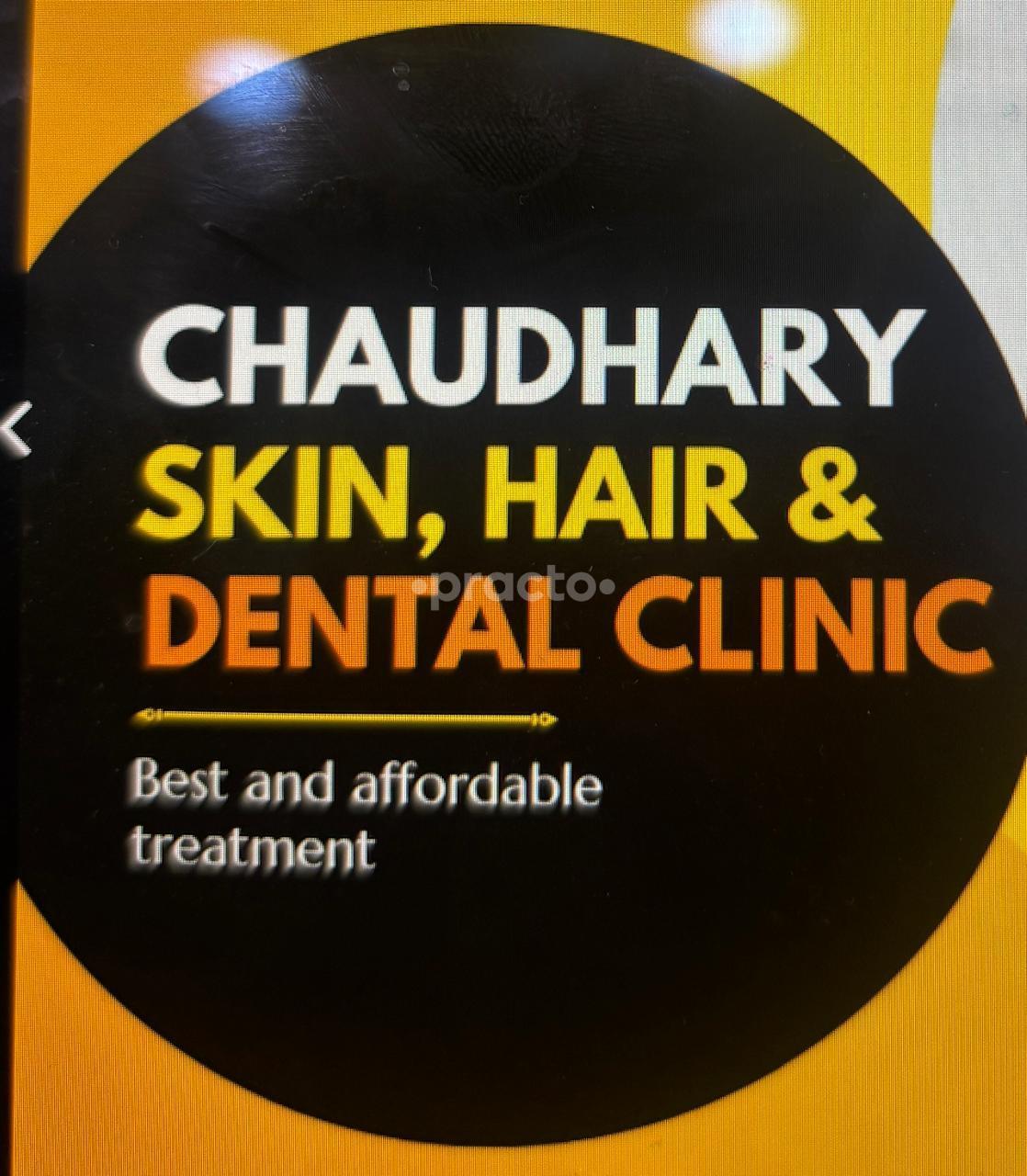 Chaudhary Dental, Skin and Laser Clinic