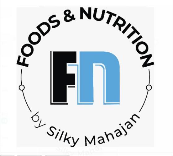 Foods & Nutrition by SilkyMahajan