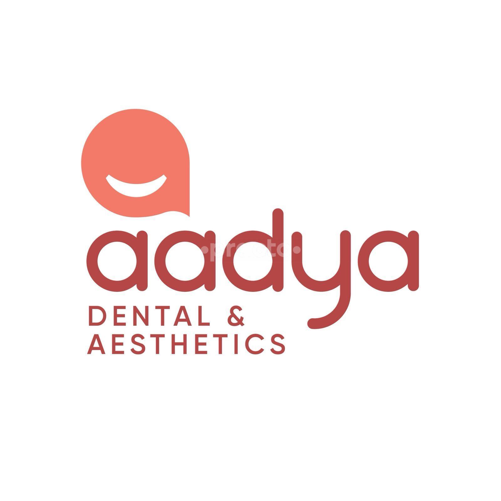 Aadya Dental & Aesthetics