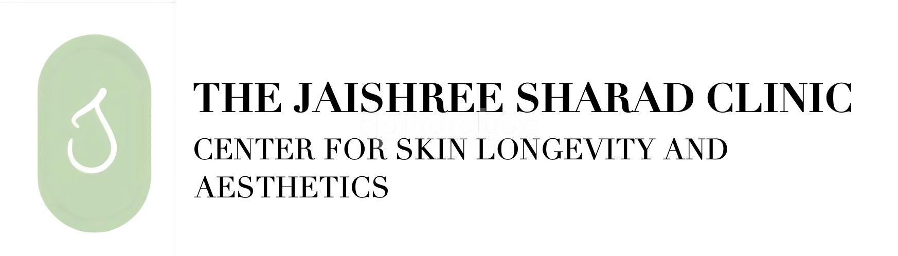 The Jaishree Sharad Clinic for skin longevity